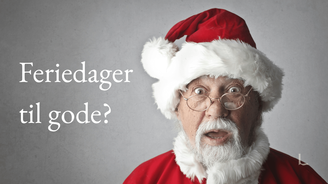 Bilde av en julenisse med tekst: Feriedager til gode?